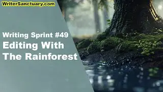 Editing Shadows with the Rainforest - Writing Sprint Ep. 49 ☕