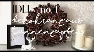 DIY deutsch Zimmerdeko | schöne Deko aus Tannenzapfen selber machen / Idee no.1