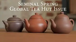 Seminal Spring Global Tea Hut Issue
