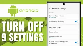 9 ANDROID SETTINGS YOU NEED TO TURN OFF NOW