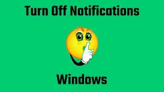 How to Turn Off Notifications on Windows 10