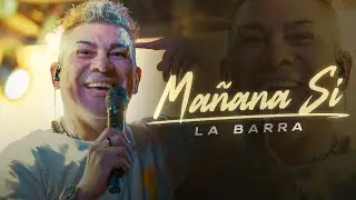 La Barra - Mañana Si