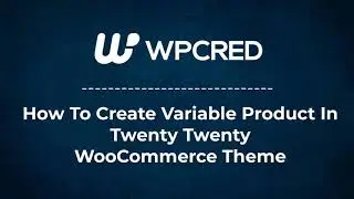 How To Add Product Variations In Twenty Twenty WordPress Theme