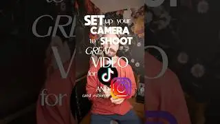 SET UP YOUR CAMERA TO SHOOT GREAT VIDEO FOR SOCIAL MEDIA 