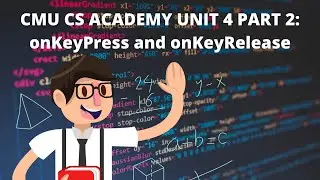CMU CS Academy Unit 4 Part 2 onKeyPress and onKeyRelease