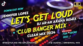 LET'S GET LOUD (JENNIFER L.) - CLUB BANGER MIX CLEAN MIX | DJ AR-AR ARAÑA REMIX 2024