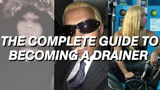 The Complete Guide to Becoming a Drainer