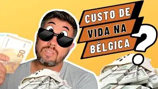 Custo de Vida na Bélgica: Vale a Pena?