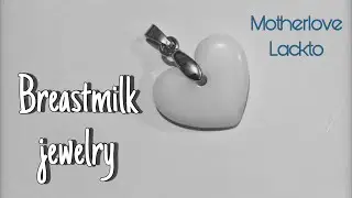 Breastmilk Jewelry with Motherlove (Lackto) - Unboxing & Step by step