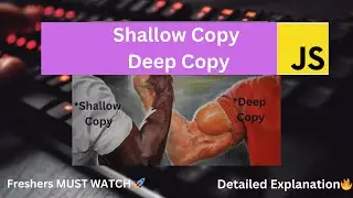 Shallow Copy v/s Deep Copy in JavaScript (Ultimate Guide for Beginners!)