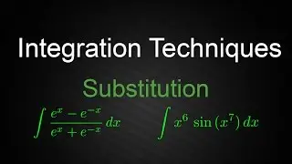 Integration Techniques : Substitution - 