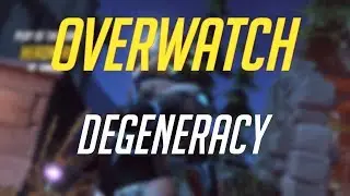 Overwatch Degeneracy