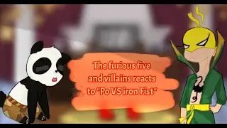 The furious five and Villains reacts to "Po VS Iron Fist"//Request // Credits in the description