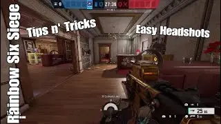 Rainbow Six Siege | Tips n' Tricks | Easy Headshots and Kills