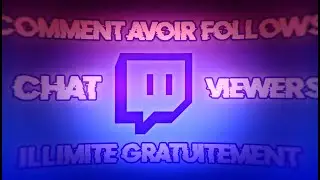 COMMENT AVOIR PLEIN DE FOLLOW, VIEWERS ET CHAT BOX SUR TWITCH GRATUITS EN 2022