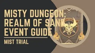 [Genshin Impact V3.3]  Misty Dungeon: Realm of Sand Event Guide | Mist Trial