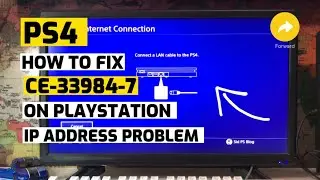 PS4: How to fix Error CE-33984-7 IP Address Failed Fixed New
