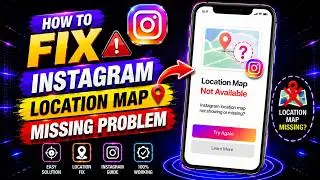 How To Fix Instagram Location Map Missing Problem | Instagram Map Not Showing Fix