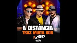 3.Zero-A distancia trás muita dor (Versão Radio) 2020 (Master Produtora)