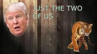 Donald Trump - Just the two of us EAR RAPE