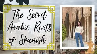 The Secret of Arabic Roots In Spanish | Everyday Spanish Words That Come From Arabic