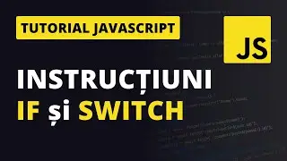 IF si SWITCH in JavaScript | Instructiuni decizionale