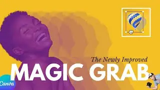 Canva's New & Improved Magic Grab Tool