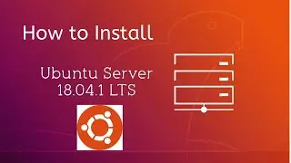 How to install Ubuntu Server 18 LTS