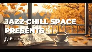 JAZZ CHILL SPACE BGM Channel - Before the Unveil (Official Music Video)