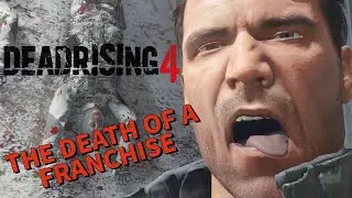 Dead Rising 4 Sucks and Here's Why: A Retrospective