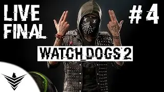 Watch Dogs 2 - LIVE Walkthrough Final Part 4 End Game