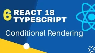 React TypeScript - 6: Conditional Rendering