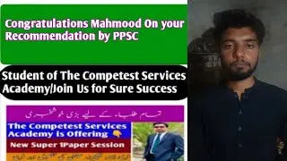 Congratulations Mahmood On your recommendation by PPSC I Another Success Alhamdulilah Competest