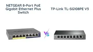 NETGEAR GS108PEv3 vs TP-Link TL-SG108PE V3: Gigabit PoE Switch Comparison