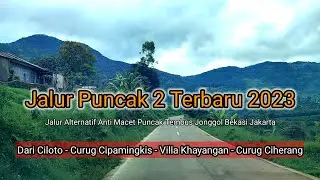 Jalur Puncak 2 Terbaru 2023 || Wisata Jalur Puncak 2