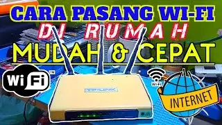CARA MUDAH MEMASANG WI-FI SENDIRI DI RUMAH | TUTORIAL BUAT PEMULA