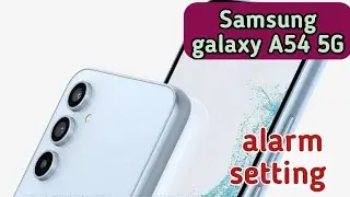 How To Set Alarm In Samsung Galaxy A54 5G,Alarm Setting , Alarm Setting In Samsung Galaxy A54 5G,