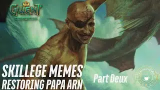 [GWENT 8.1] SK MEMES: Restoring Papa Arn