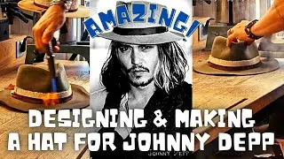 Making a Hat for Johnny Depp