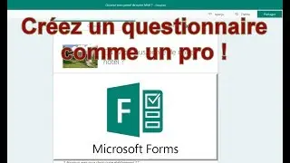 Comment créer un questionnaire professionnel avec FORMS