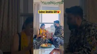 Anokha Gift 😘😘😍 #priyankatyagi #rakhi #trendingonshorts #shorts