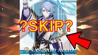 Should I SKIP AYATO!!!??