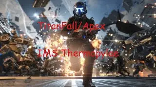 Titanfall/Apex: IMS Thermopylae
