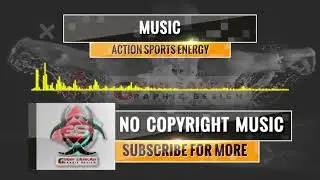 [No Copyright Music]  Action Sports Energy