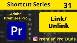 How to Link & Unlink Video Clips in Adobe Premiere Pro 2020 | Premier Pro Dude
