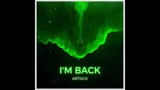 ARTSICK - I'M BACK (Official Audio)