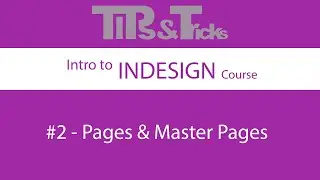 #2   Pages and Master Pages | Intro to InDesign Course