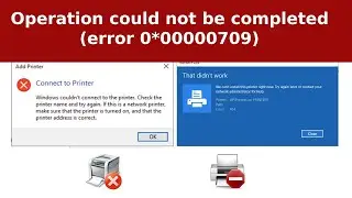 Operation could not be completed (error 0*00000709)