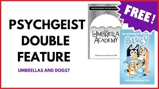 The Psychgeist of Pop Culture: DOUBLE FEATURE (Umbrella Academy & Bluey)