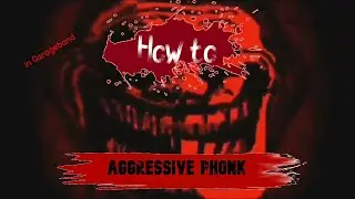 How to AGGRESSIVE Phonk in Garageband